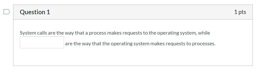 Solved Question 1 1 pts System calls are the way that a | Chegg.com