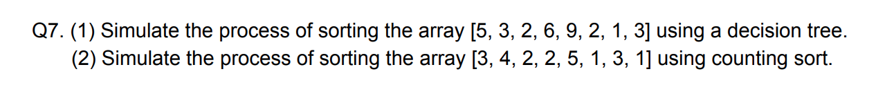 Q7. (1) Simulate the process of sorting the array [5, | Chegg.com