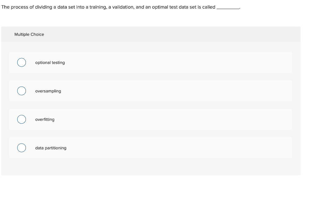 Solved The process of dividing a data set into a training, a | Chegg.com