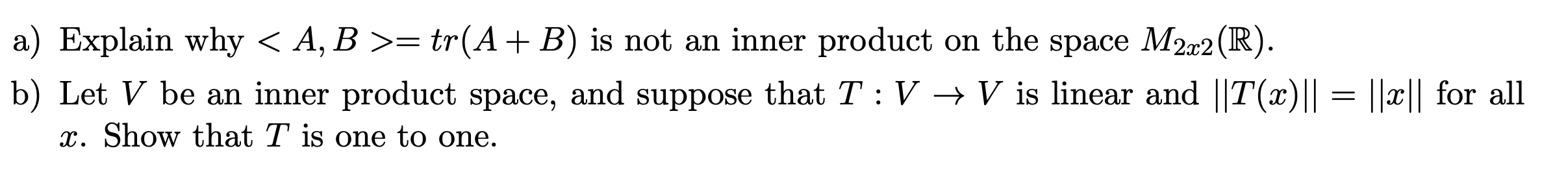 Solved A) Explain Why = Tr(A + B) Is Not An Inner | Chegg.com