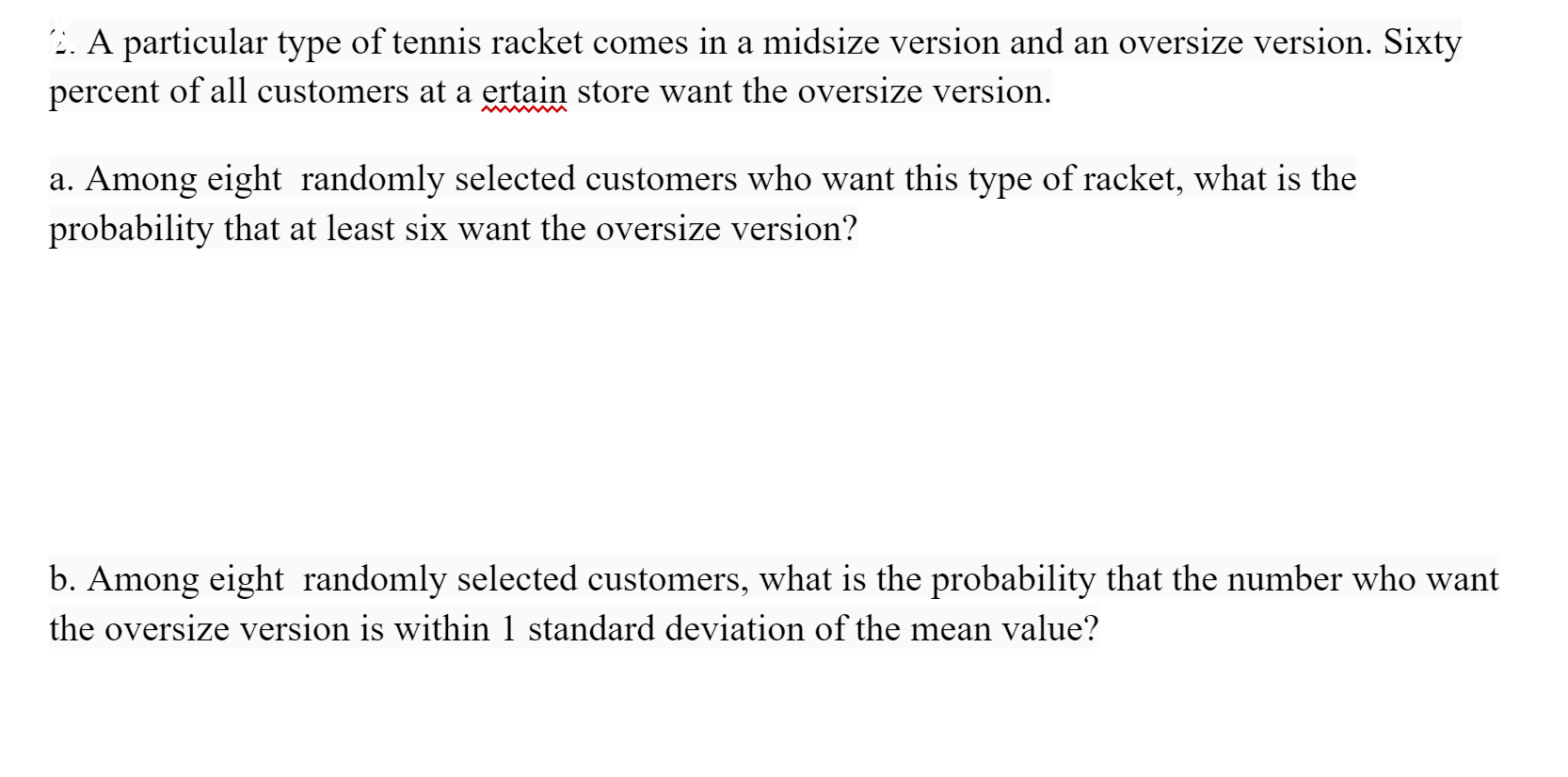 Solved ¿. A particular type of tennis racket comes in a