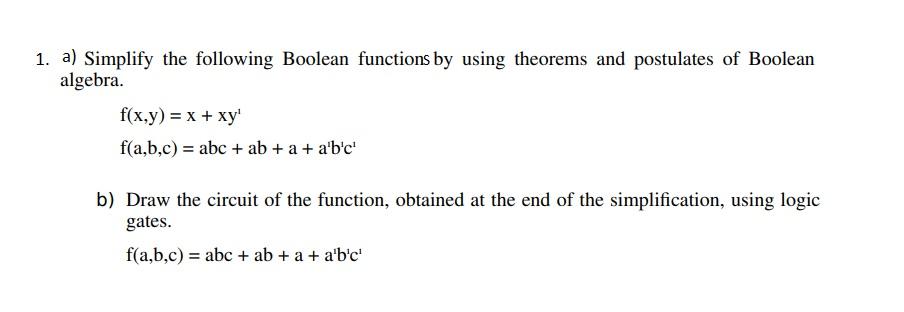 Solved 1. a) Simplify the following Boolean functions by | Chegg.com