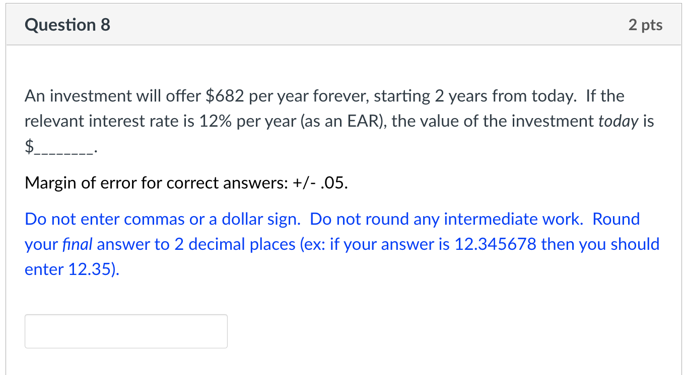 Solved Question 8 2 Pts An Investment Will Offer $682 Per | Chegg.com