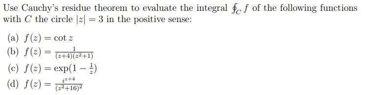 Solved Use Cauchy's residue theorem to evaluate the integral | Chegg.com