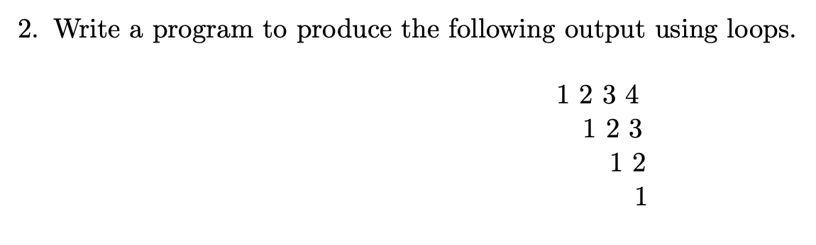 Solved 2. Write A Program To Produce The Following Output | Chegg.com