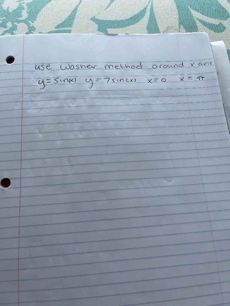 Solved use washer method around X axis y= sina) y = 7 - | Chegg.com