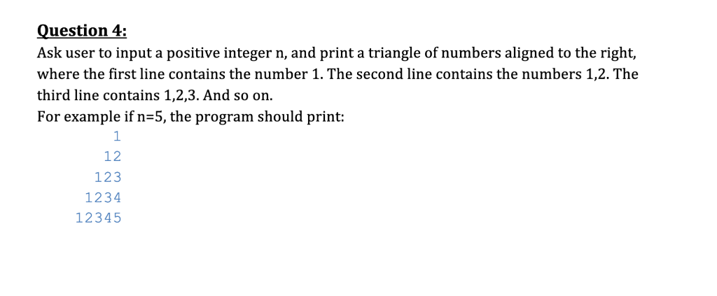 Solved Question 4: Ask user to input a positive integer n, | Chegg.com