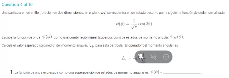 Question 4 of 10 Una particula en un anillo (rotación en dos dimensiones, en el plano x-y) se encuentra en un estado descrito