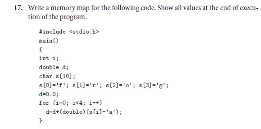 Solved 17. Write a memory map for the following code. Show | Chegg.com