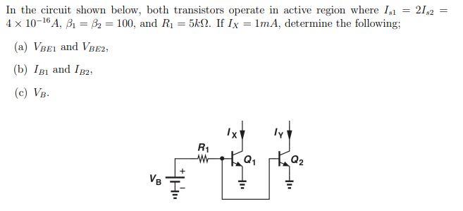 Solved In The Circuit Shown Below Both Transistors Operate 1182