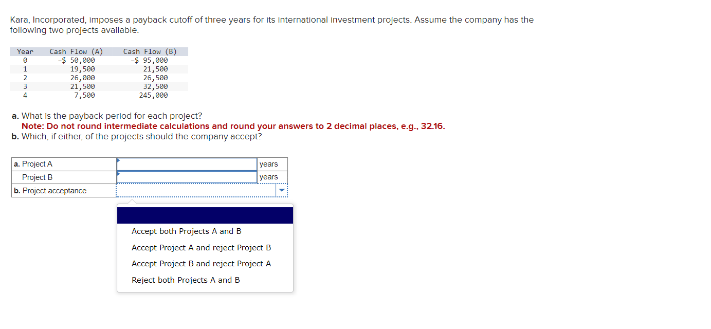 Solved Kara, Incorporated, Imposes A Payback Cutoff Of Three | Chegg.com