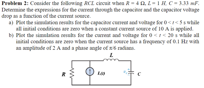 Solved Problem 2: Consider the following RCL circuit when | Chegg.com