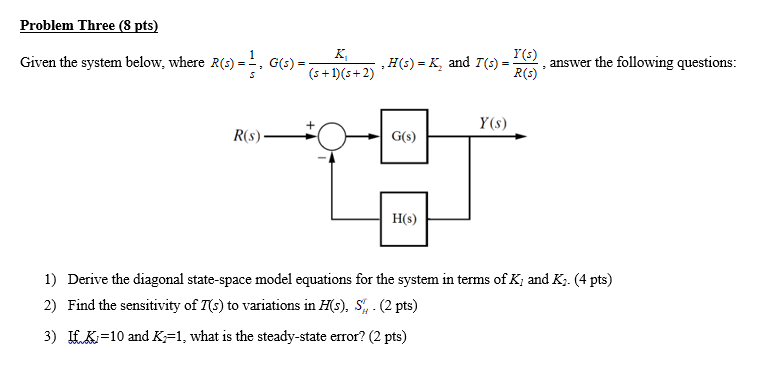 Solved Problem Three (8 pts) Given the system below, where | Chegg.com