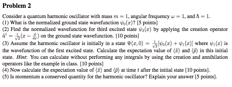 Solved Problem 2 Consider a quantum harmonic oscillator with | Chegg.com