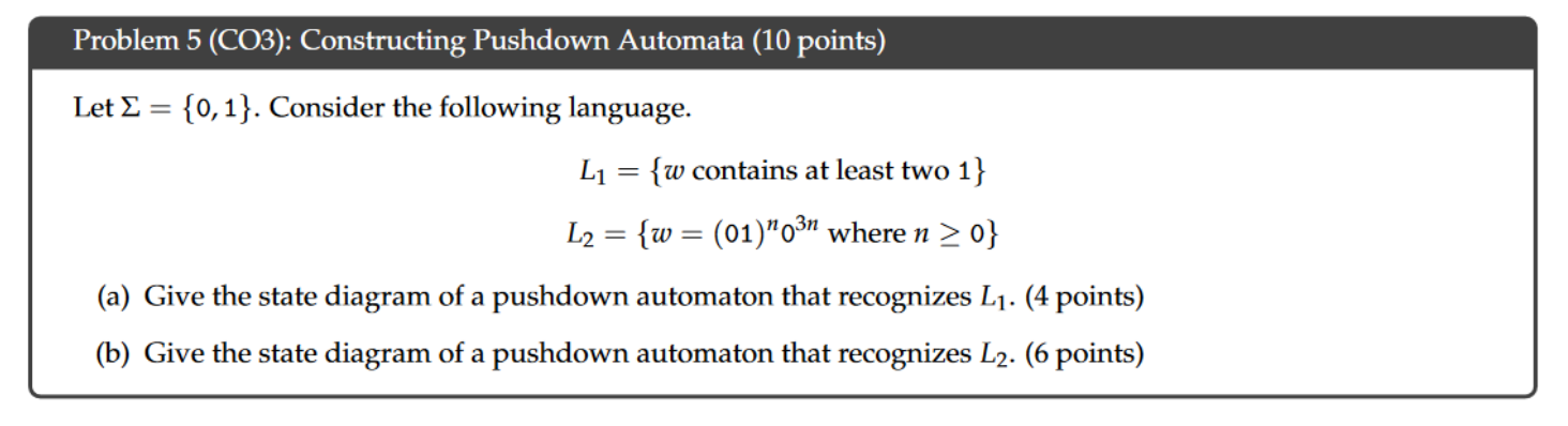 Solved Problem 5 (CO3): Constructing Pushdown Automata (10 | Chegg.com