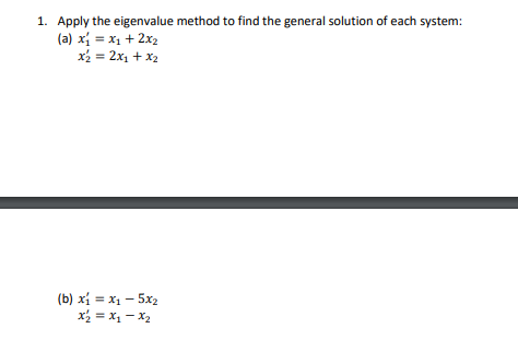 Solved 1. Apply the eigenvalue method to find the general | Chegg.com