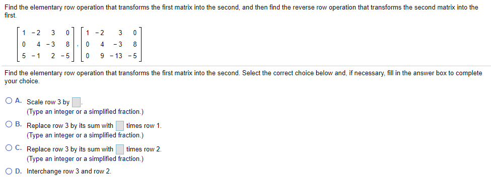 Solved Find the elementary row operation that transforms the | Chegg.com