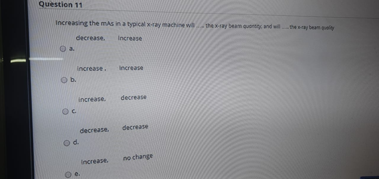 Solved Question 11 Increasing the mas in a typical x-ray | Chegg.com