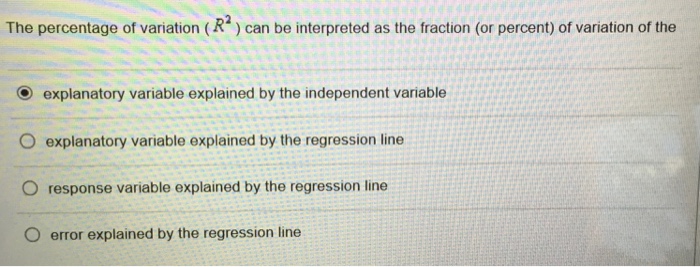 Solved The percentage of variation (R) can be interpreted as | Chegg.com
