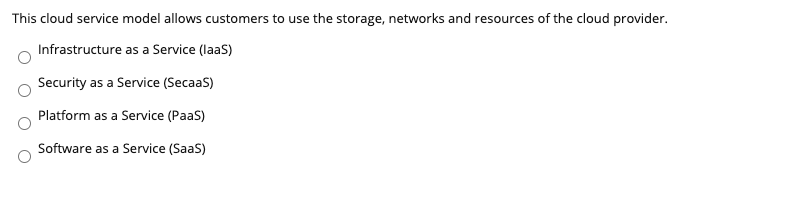 Solved This cloud service model allows customers to use the | Chegg.com