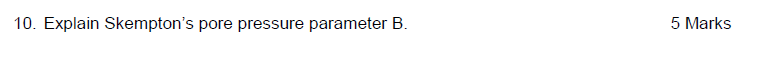 Solved 10. Explain Skempton's Pore Pressure Parameter B. 5 | Chegg.com