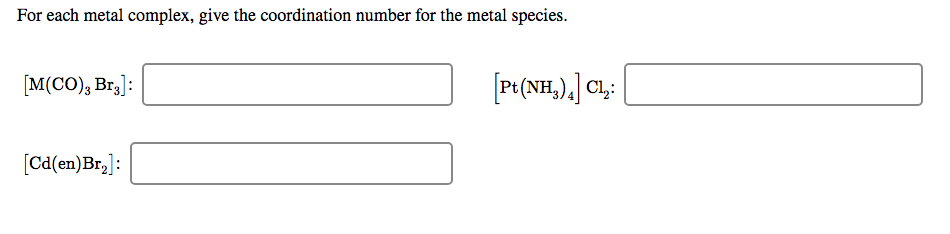 Solved For each metal complex, give the coordination number | Chegg.com
