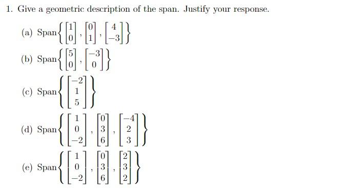 Solved 1. Give a geometric description of the span. Justify | Chegg.com