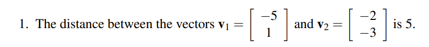 Solved 1. The distance between the vectors vi = [1] and v2 = | Chegg.com