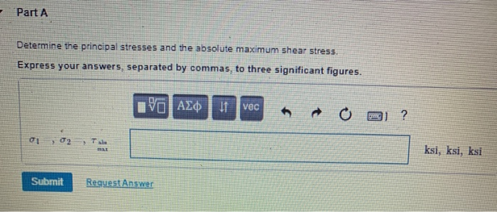 Solved Part A Determine the principal stresses and the | Chegg.com