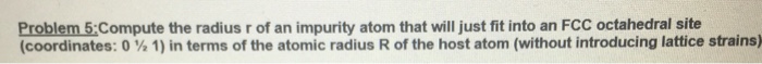 Solved Problem 5:Compute the radius r of an impurity atom | Chegg.com