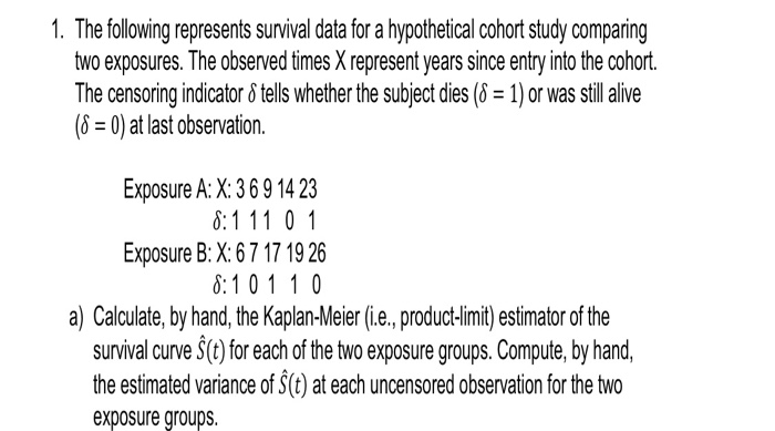 Solved 1. The following represents survival data for a | Chegg.com