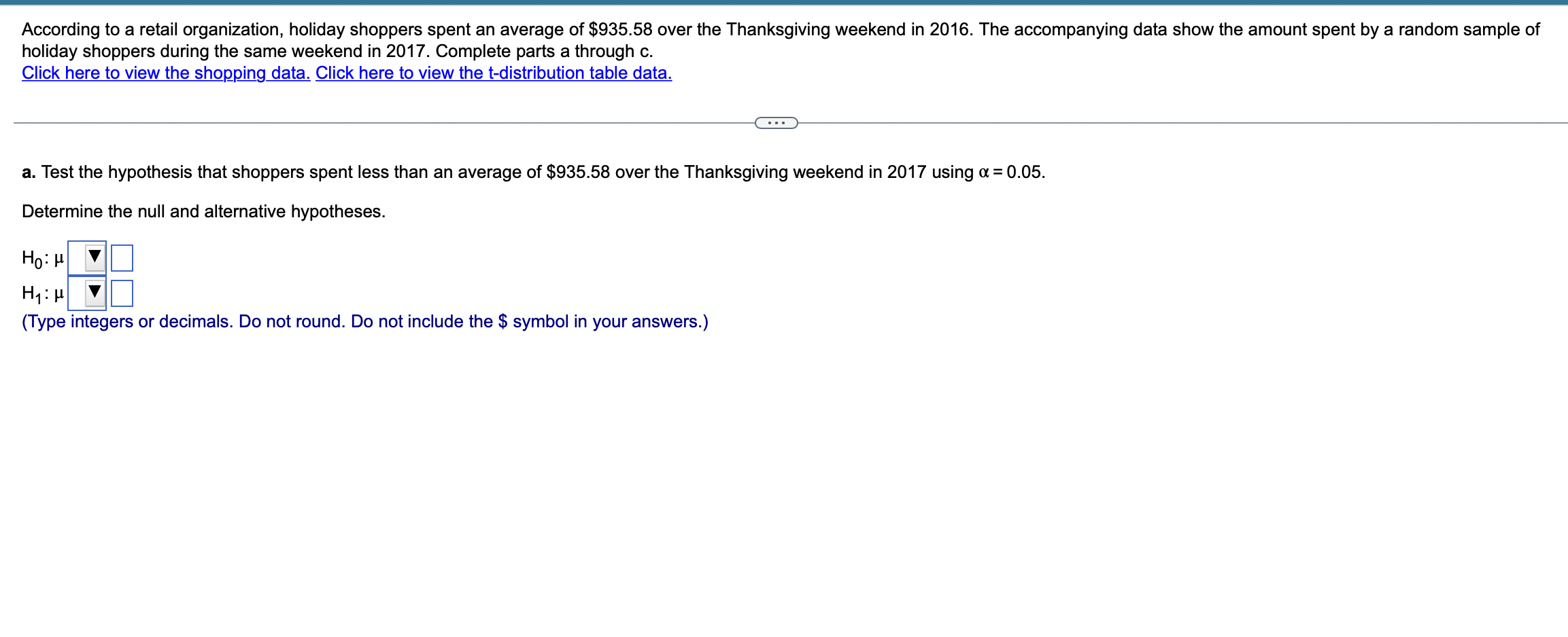 holiday shoppers during the same weekend in 2017. Complete parts a through c.
Click here to view the shopping data. Click her