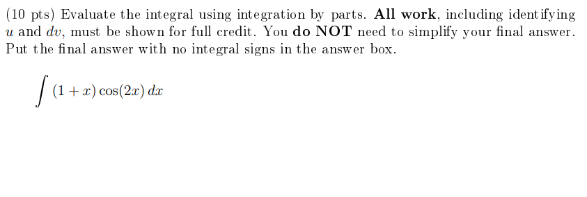 Solved (10 Pts) Evaluate The Integral Using Integration By | Chegg.com