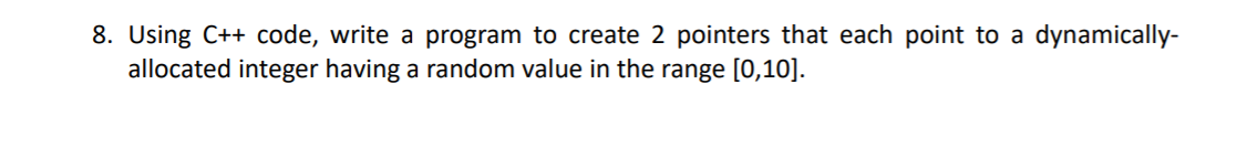 Solved 8. Using C++ code, write a program to create 2 | Chegg.com