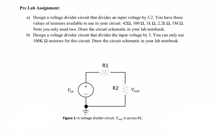Solved Pre Lab Assignment: Design a voltage divider circuit | Chegg.com