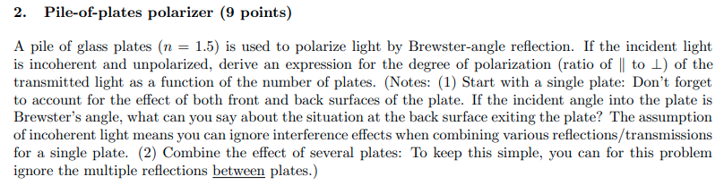 Solved 2. Pile-of-plates polarizer (9 points) A pile of | Chegg.com