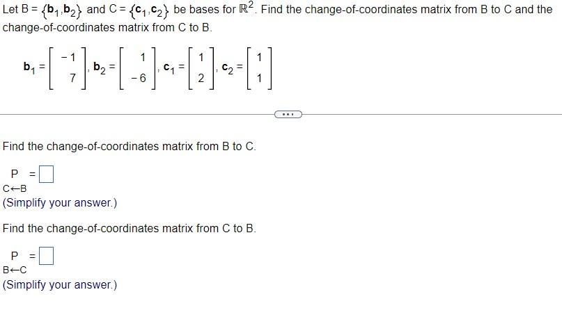 Solved Let B={b1,b2} and C={c1,c2} be bases for R2. Find the | Chegg.com