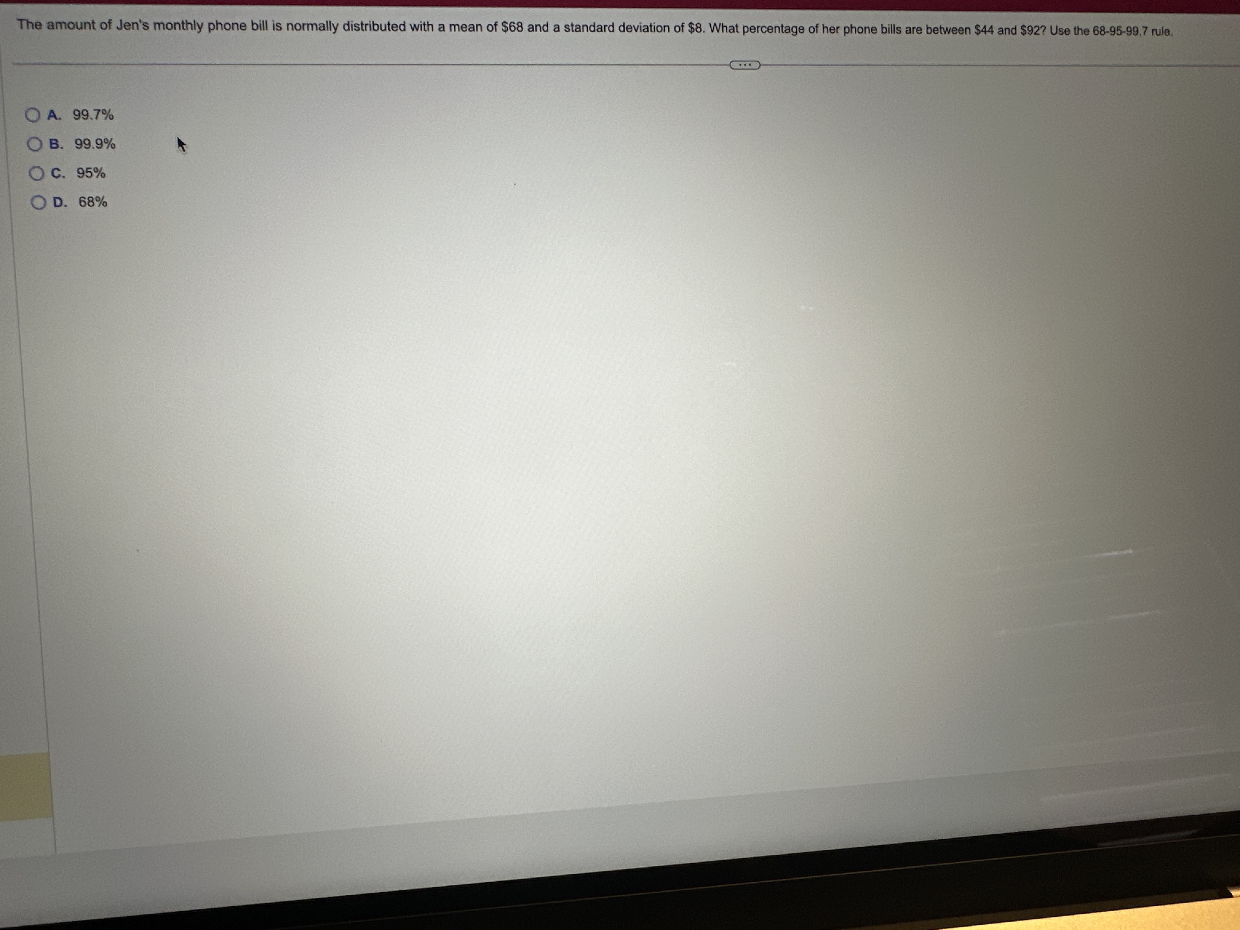 Solved A. 99.7% B. 99.9% C. 95% D. 68% | Chegg.com