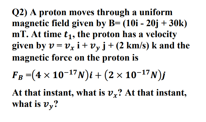 Q2 A Proton Moves Through A Uniform Magnetic Field Chegg Com