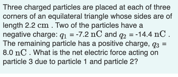 Solved Three Charged Particles Are Placed At Each Of Three | Chegg.com