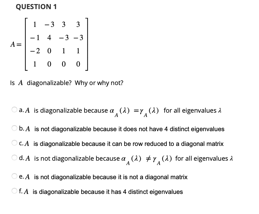 Solved QUESTION 1 A=⎣⎡1−1−21−34003−3103−310⎦⎤ Is A | Chegg.com