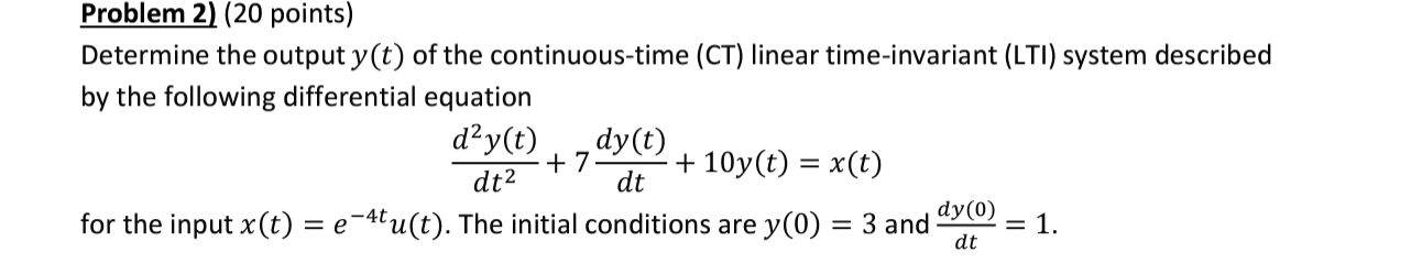 Solved Determine the output y(t) of the continuous-time (CT) | Chegg.com