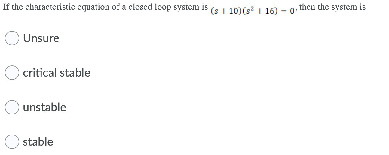 Solved If the characteristic equation of a closed loop | Chegg.com