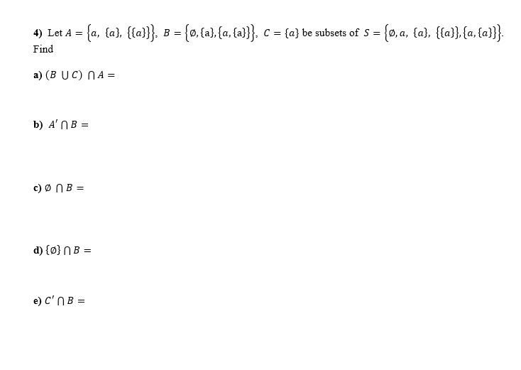 Solved 4) Let A-fa, a], a, B-fo, {a], a, a), С-{a) | Chegg.com