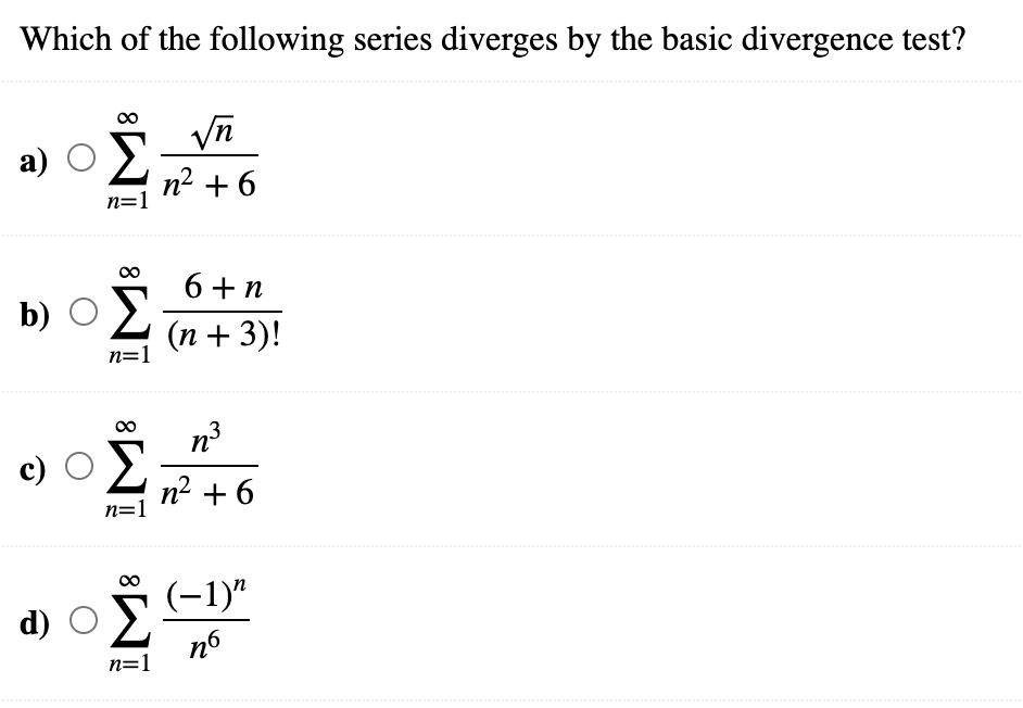 Solved Which of the following series diverges by the basic | Chegg.com