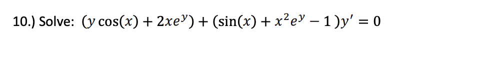 \( \left(y \cos (x)+2 x e^{y}\right)+\left(\sin (x)+x^{2} e^{y}-1\right) y^{\prime}=0 \)