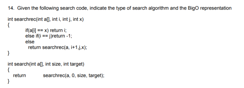 Solved 14. Given the following search code, indicate the | Chegg.com