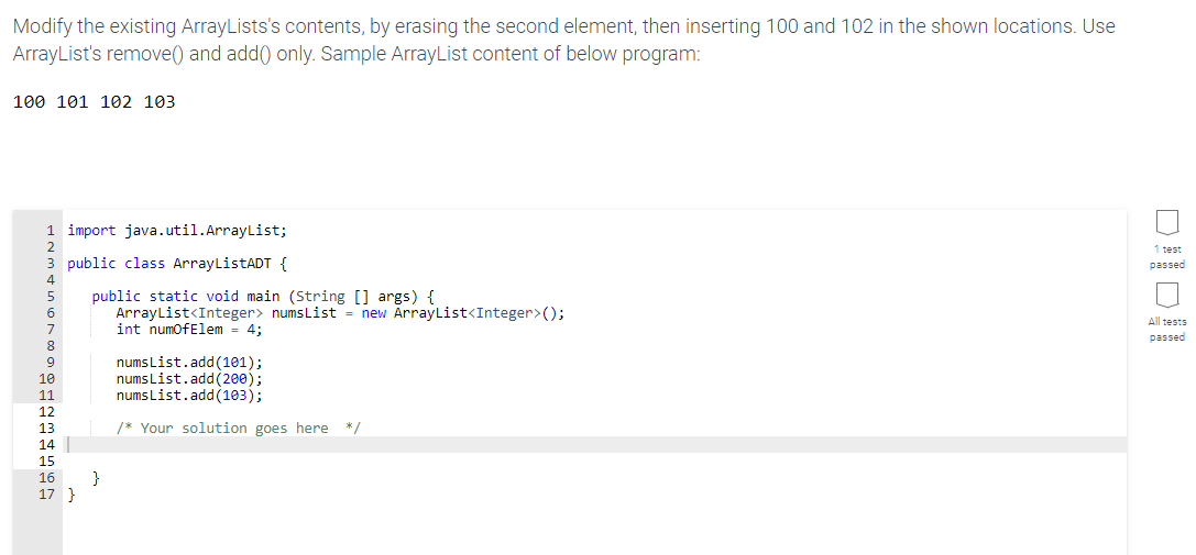 Solved Modify the existing ArrayLists's contents, by erasing | Chegg.com