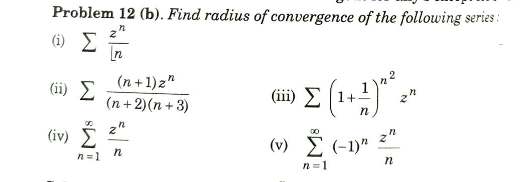 Solved Problem 12 (b). Find Radius Of Convergence Of The | Chegg.com