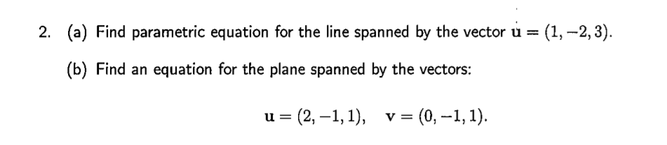 Solved 2. (a) Find Parametric Equation For The Line Spanned 